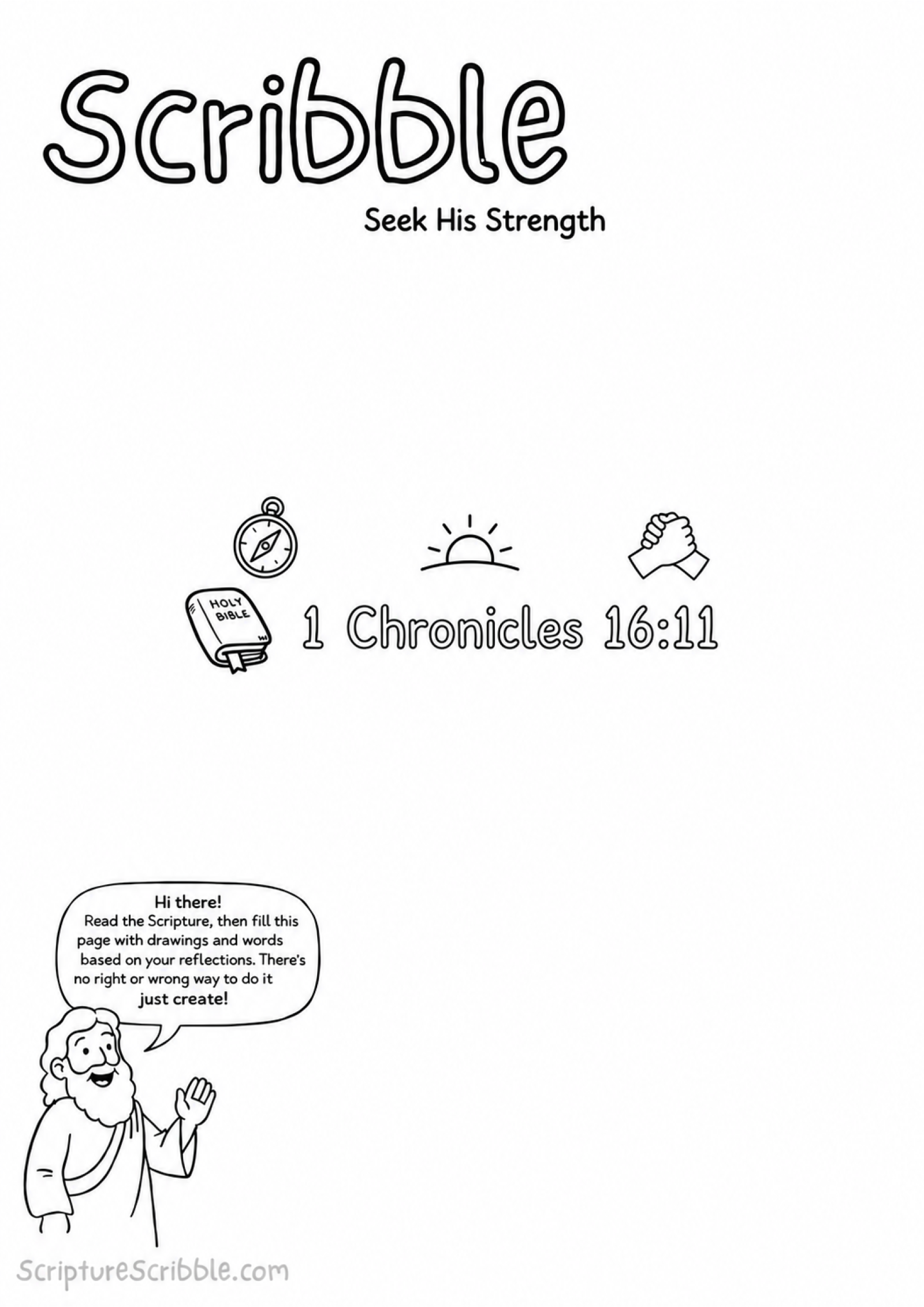 Black-and-white 1 Chronicles 16:11 creative Bible reflection worksheet with the Scribble heading, Holy Bible mark, compass, rising sun and joined hands, and friendly guide character.