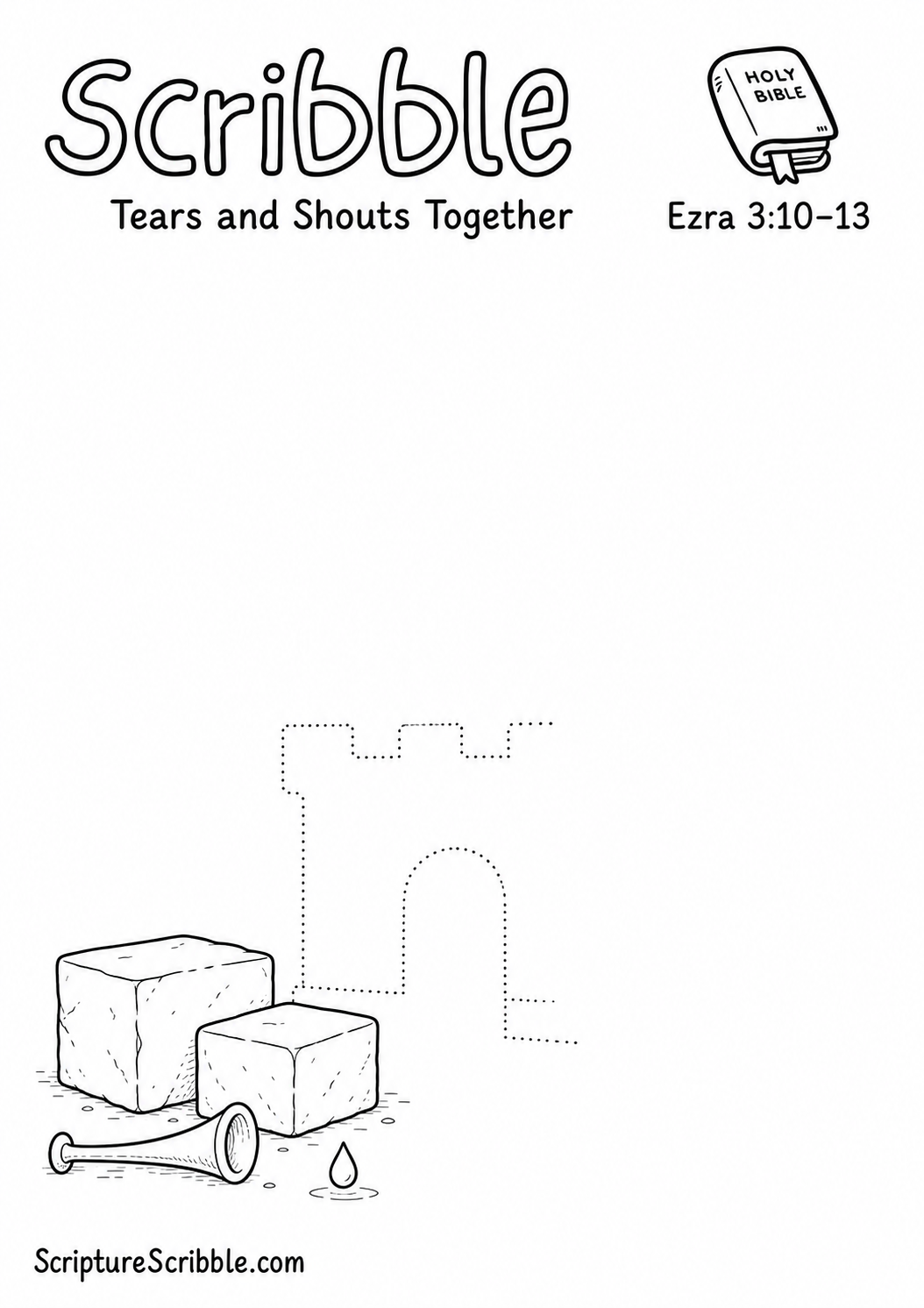 Black-and-white Ezra 3:10–13 devotional drawing printable titled Tears and Shouts Together, with an incomplete foundation stones, trumpet and unfinished temple scene to finish
