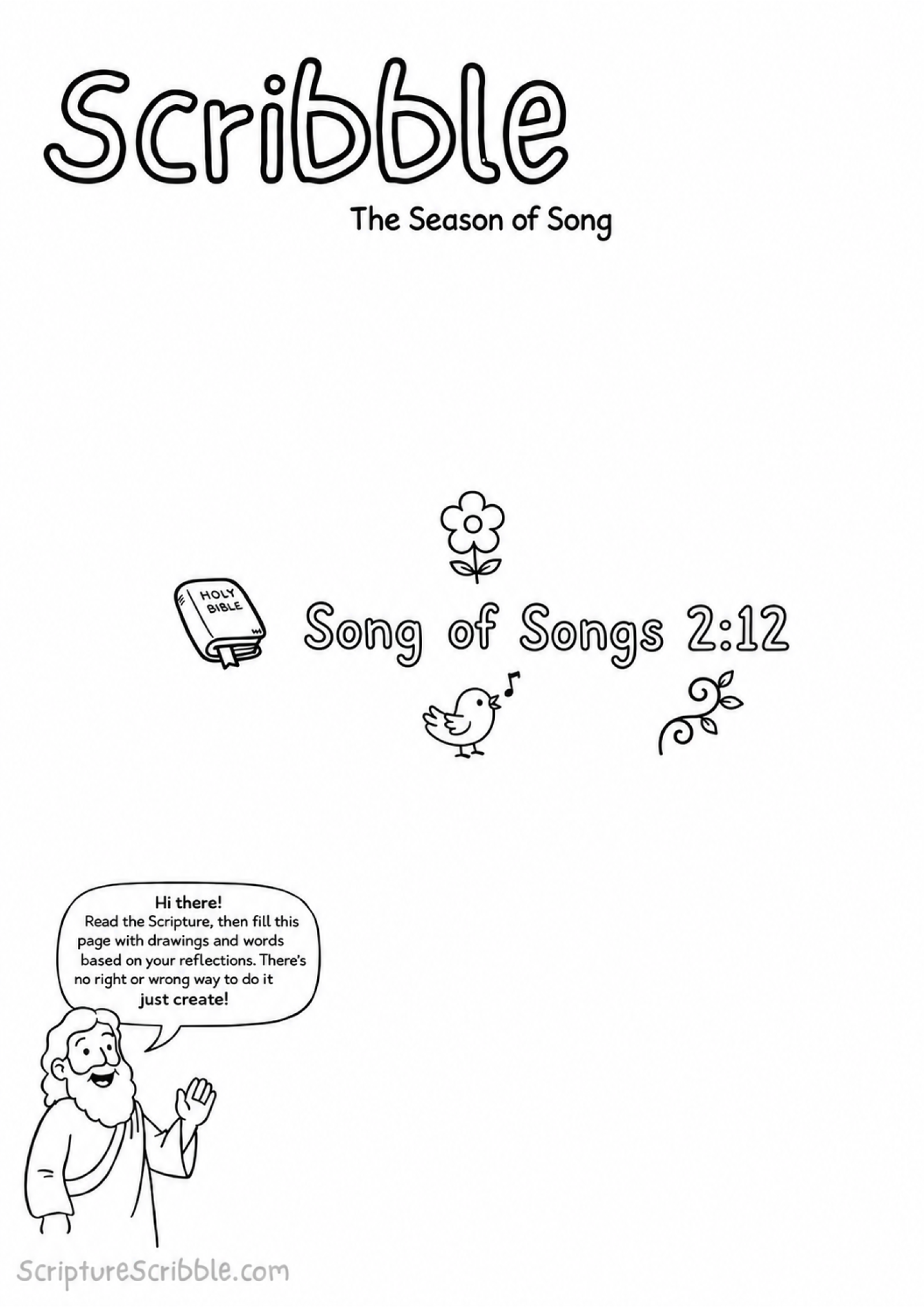Black-and-white Song of Songs 2:12 creative Bible reflection worksheet with the Scribble heading, Holy Bible mark, flower, singing bird and curling vine, and friendly guide character.